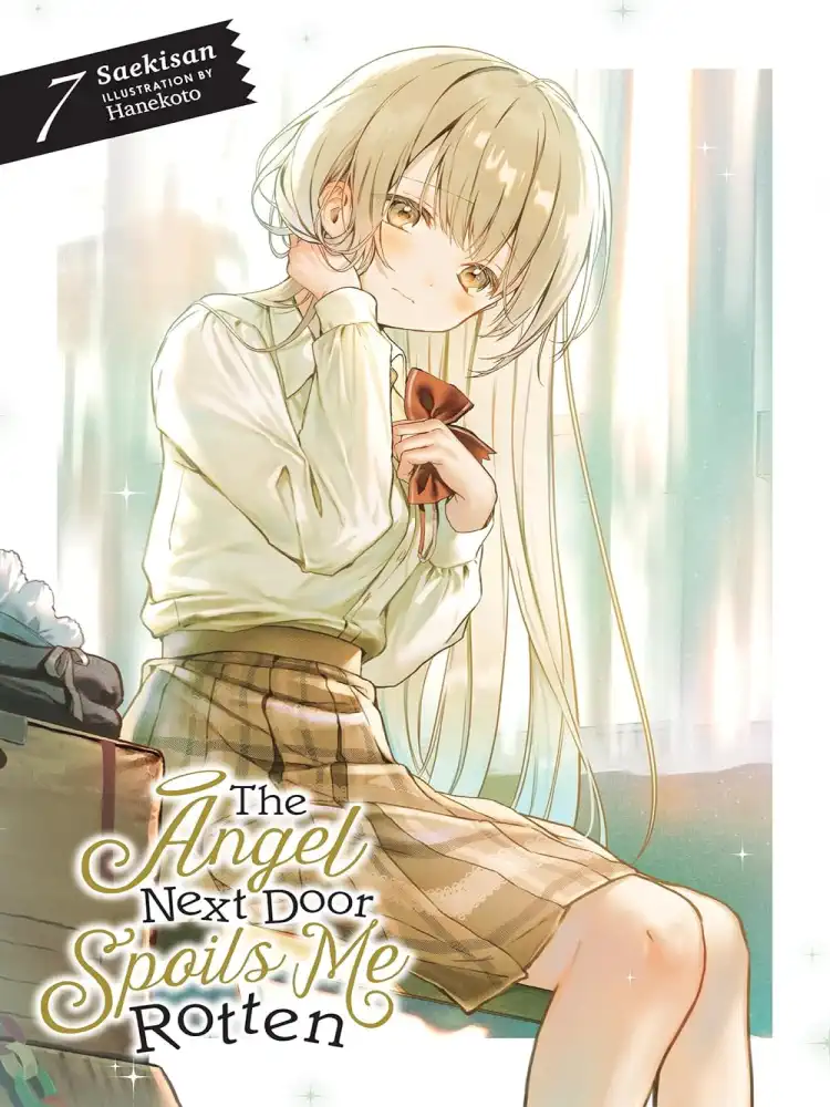 The Angel Next Door Spoils Me Rotten (Light Novel) Volume 07