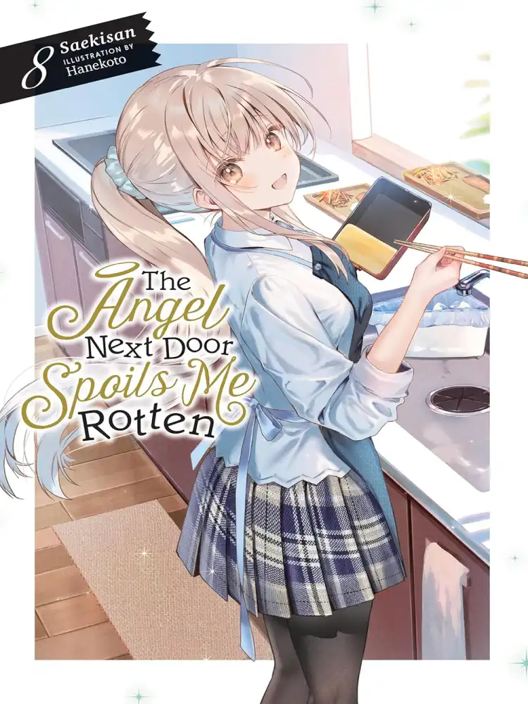 The Angel Next Door Spoils Me Rotten (Light Novel) Volume 08