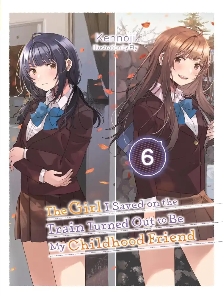 9781975379841 The Girl I Saved on the Train Turned Out to Be My Childhood Friend (Light Novel) Volume 06