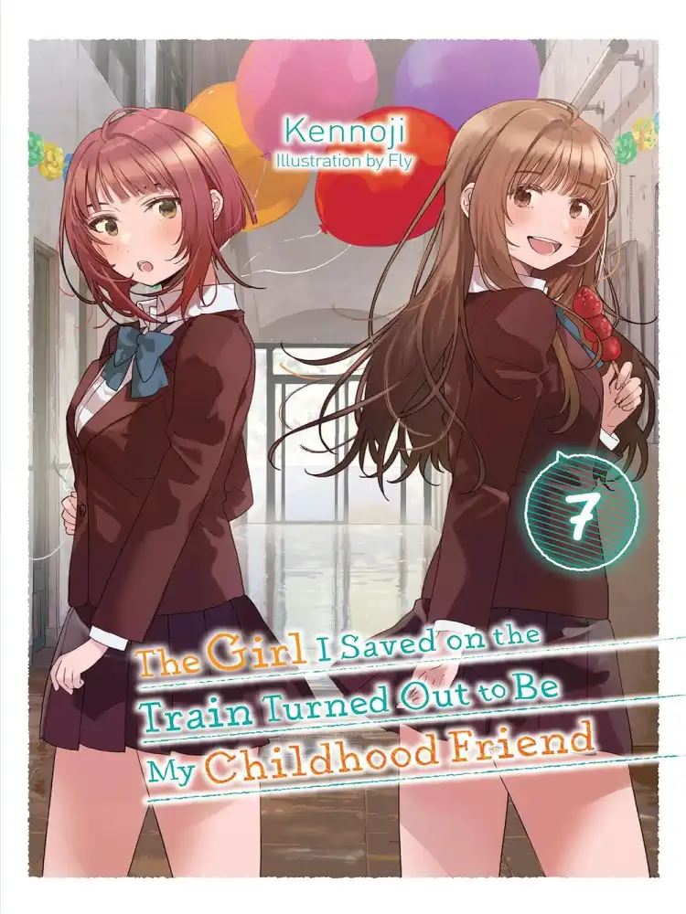 9781975379865 The Girl I Saved on the Train Turned Out to Be My Childhood Friend (Light Novel) Volume 07