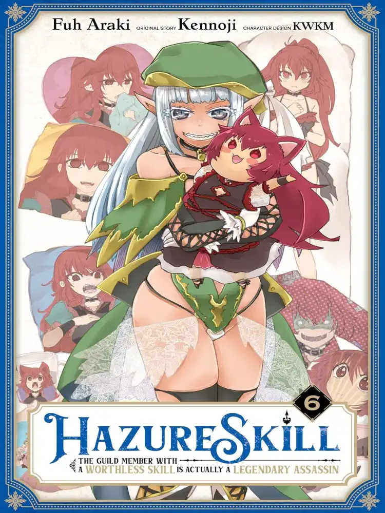 Hazure Skill: The Guild Member with a Worthless Skill Is Actually a Legendary Assassin Volume 06
