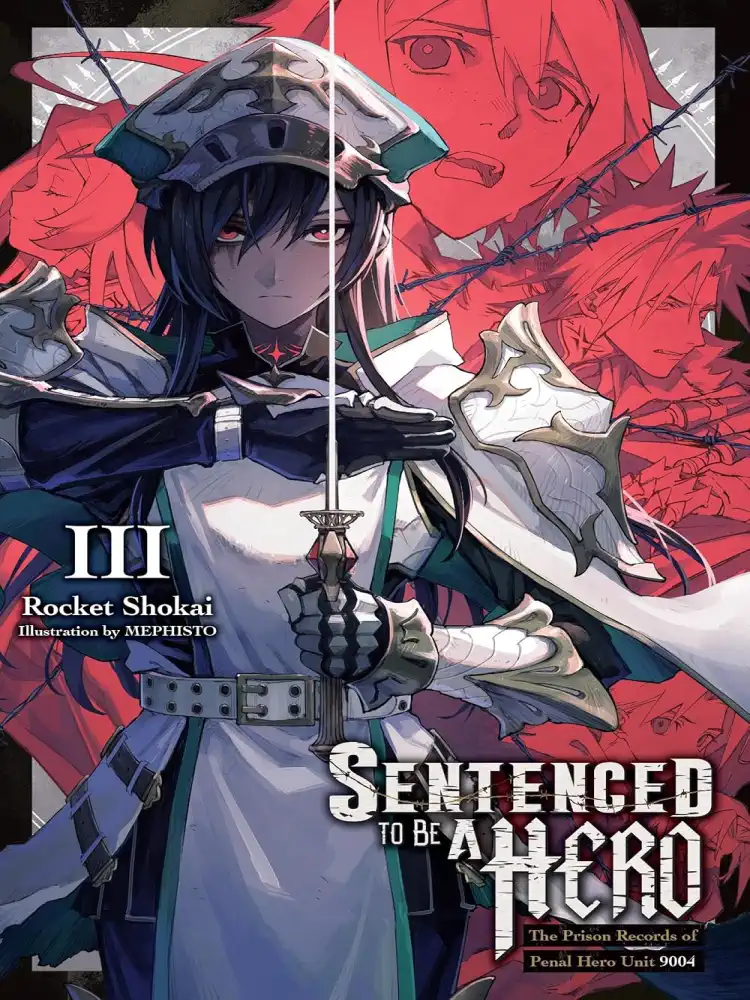 9781975391348 Sentenced to Be a Hero: The Prison Records of Penal Hero Unit 9004 (Light Novel) Volume 03