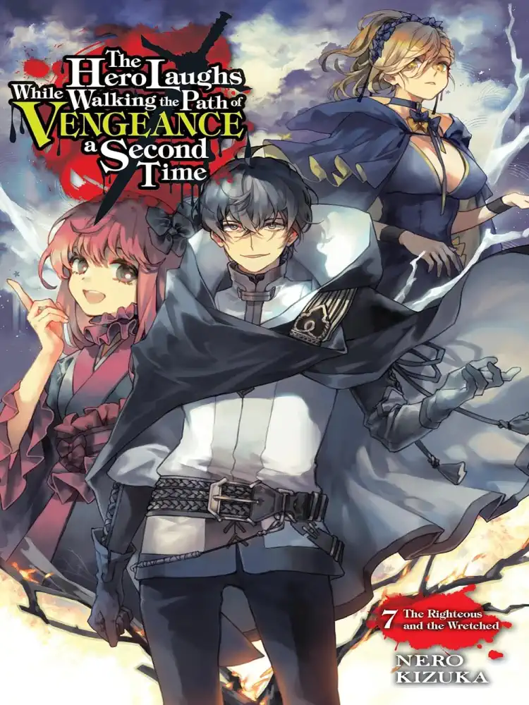 The Hero Laughs While Walking the Path of Vengeance a Second Time (Light Novel) Volume 07