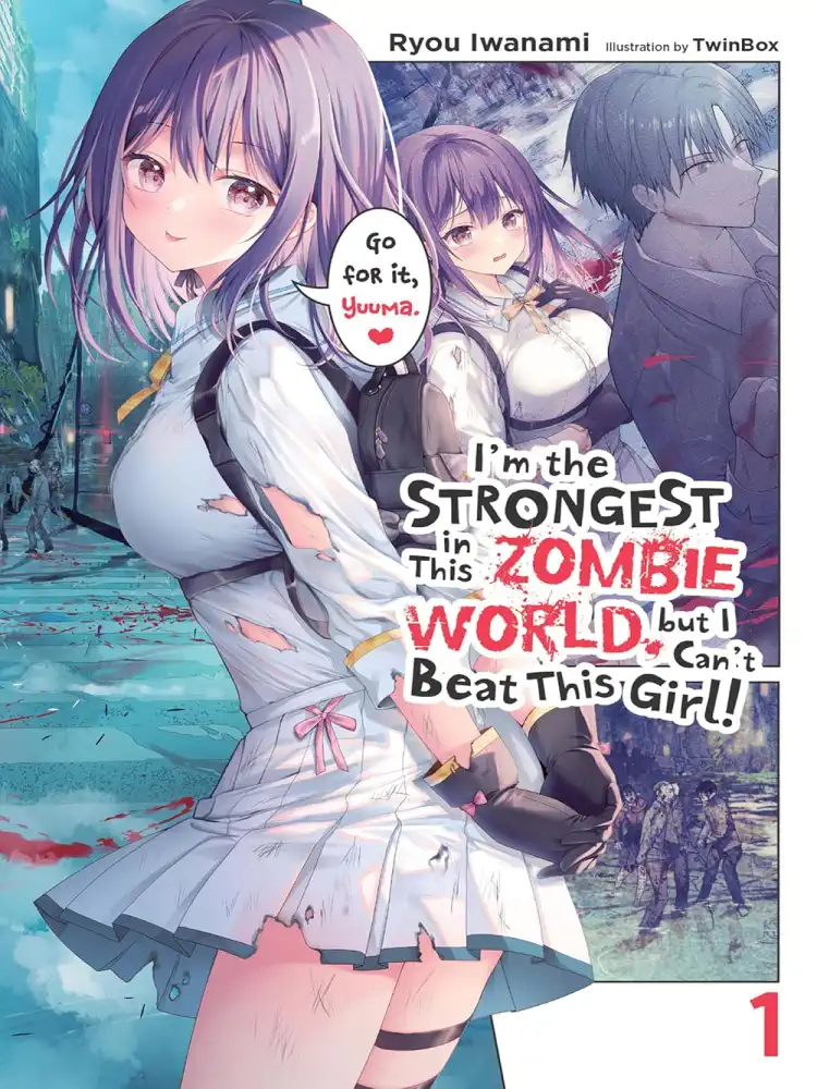 I'm the Strongest in This Zombie World, But I Can't Beat This Girl! (Light Novel) Volume 01