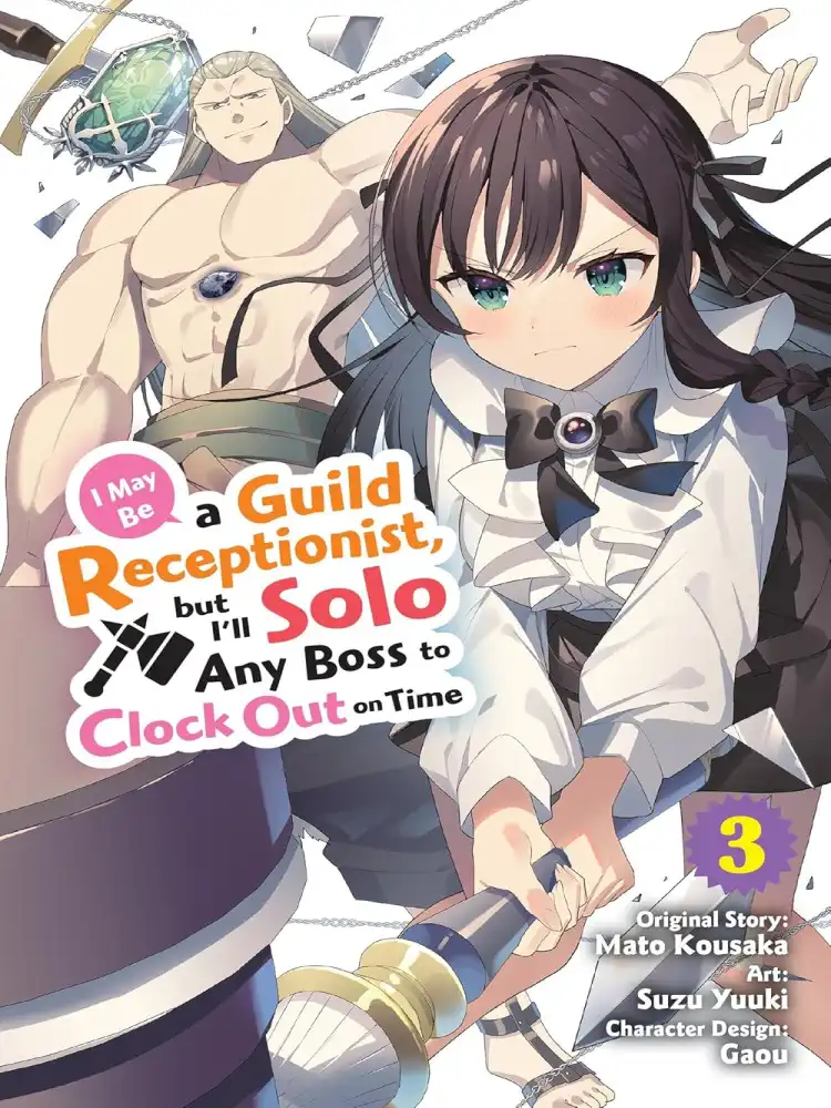 I May Be a Guild Receptionist, But I'll Solo Any Boss to Clock Out on Time Volume 03