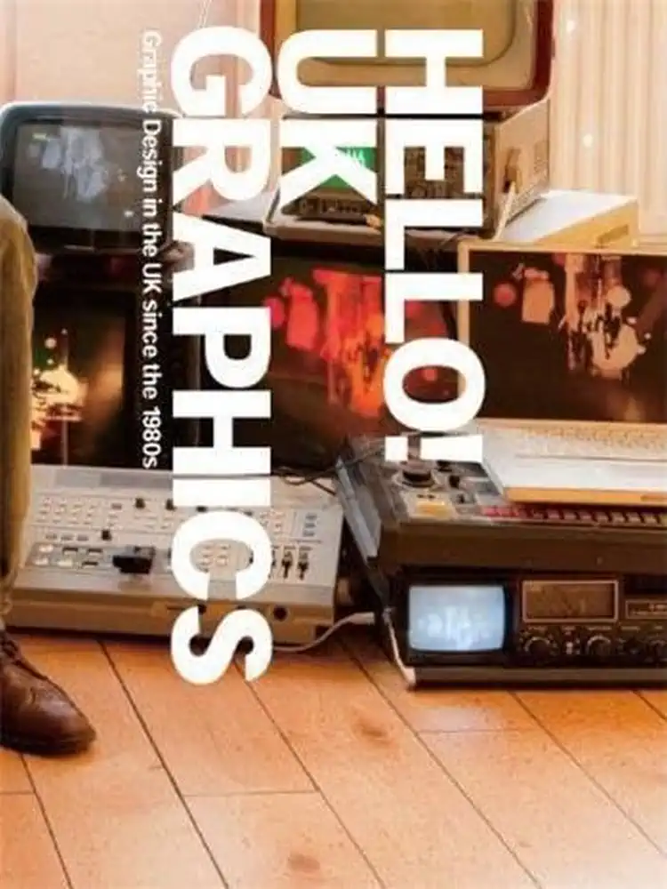 9784756240361 Hello! UK Graphics: Graphic Design in the UK Since the 1980s