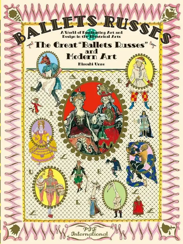 Ballet Russes: The Great Ballet Russes and Modern Art: A World of Fascinating Art and Design in Theatrical Arts