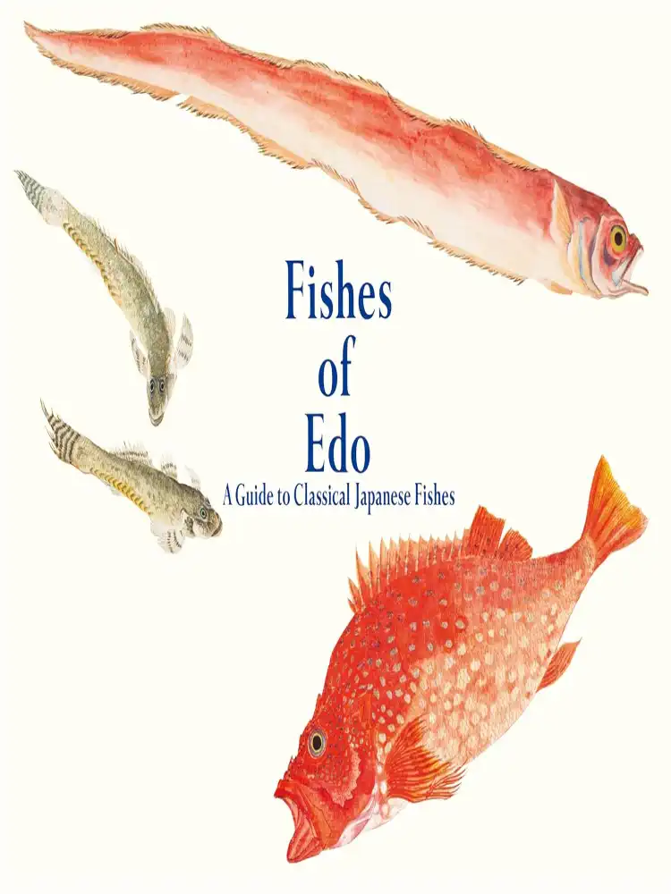 Fishes of EDO: A Guide to Classical Japanese Fishes