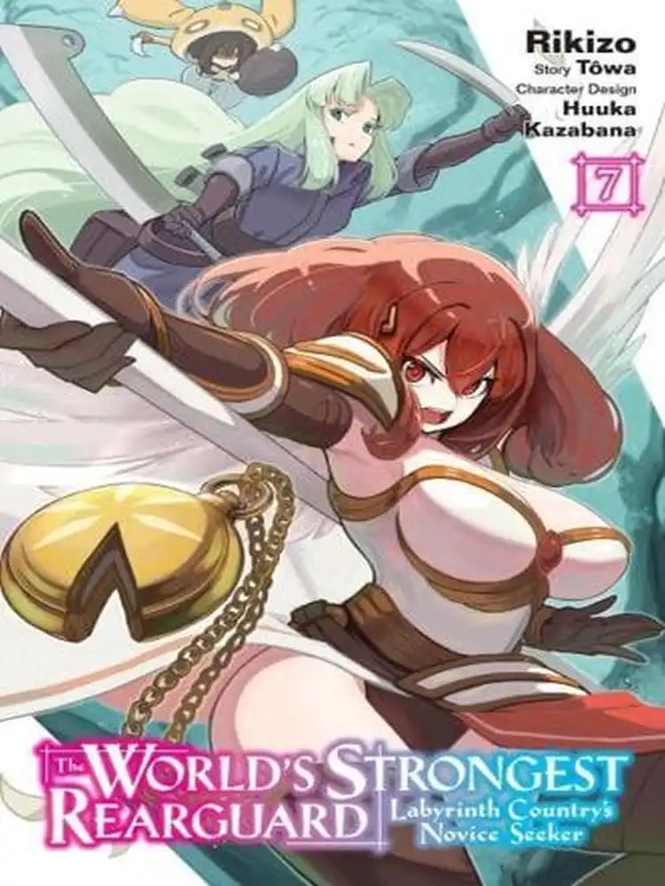 The World's Strongest Rearguard: Labyrinth Country's Novice Seeker Volume 07