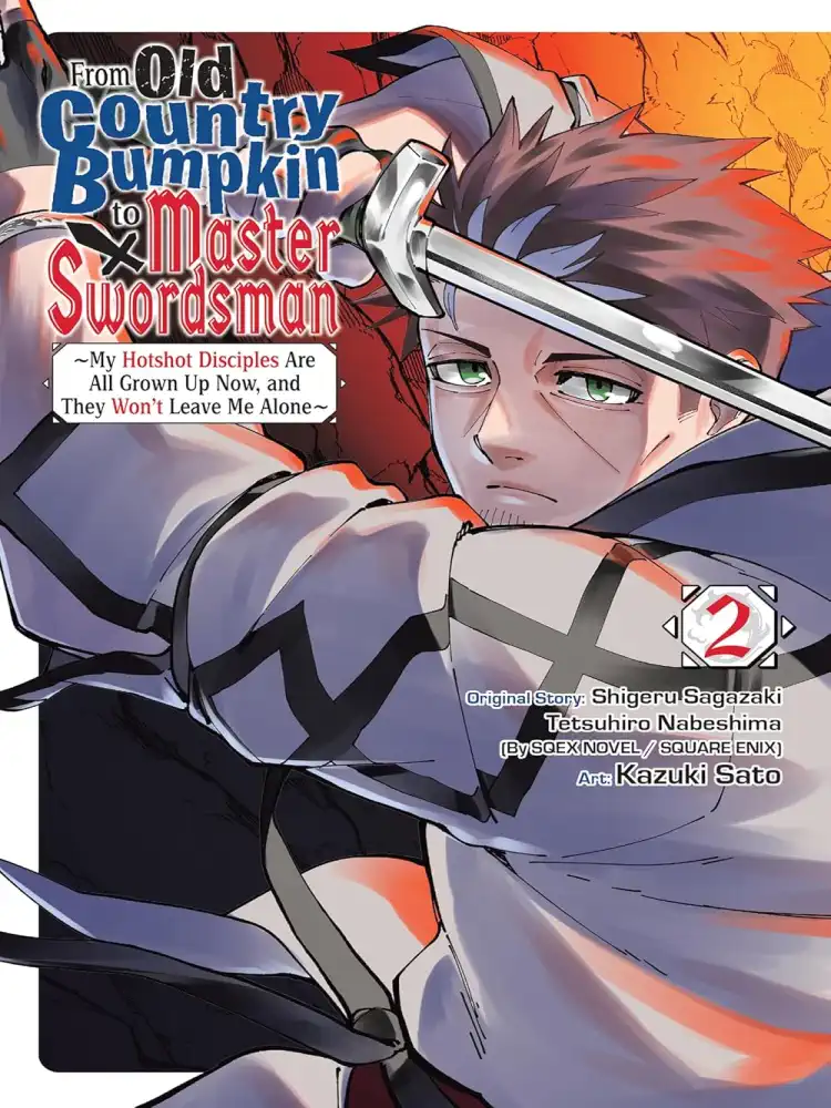 From Old Country Bumpkin to Master Swordsman: My Hotshot Disciples Are All Grown Up Now, and They Won't Leave Me Alone Volume 02