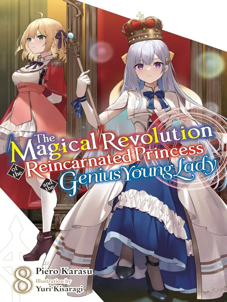 The Magical Revolution of the Reincarnated Princess and the Genius Young Lady (Light Novel) Volume 08
