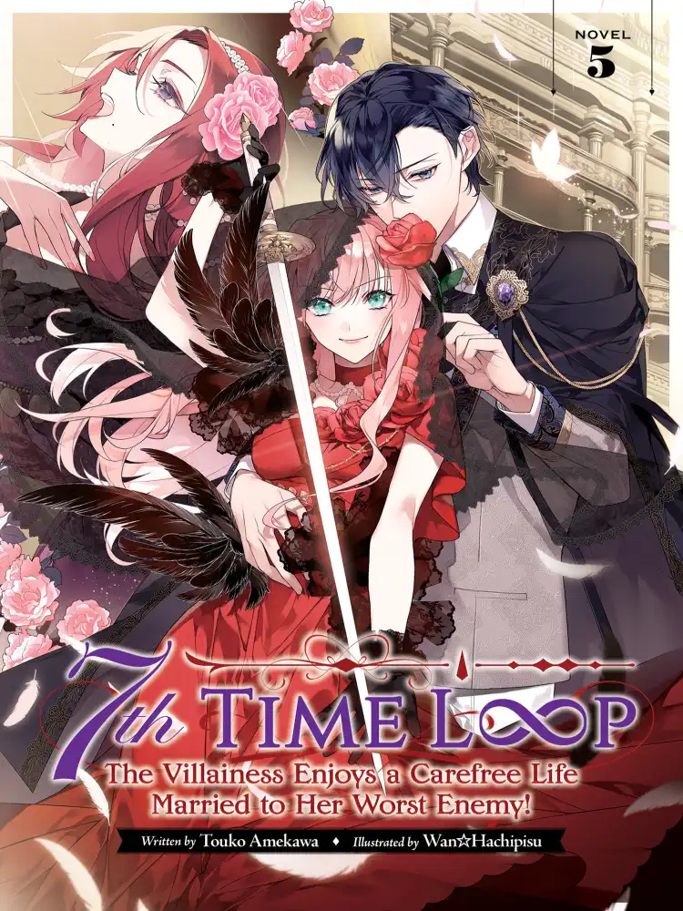 7th Time Loop: The Villainess Enjoys a Carefree Life Married to Her Worst Enemy! (Light Novel) Volume 05