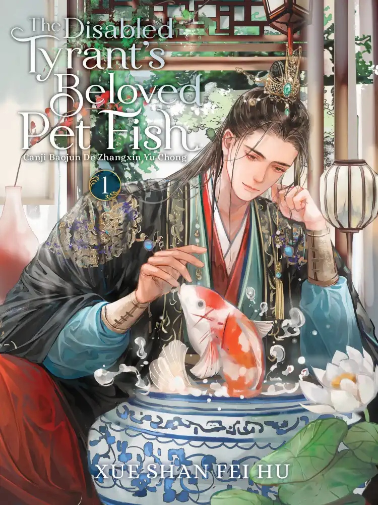 9798888432617 The Disabled Tyrant's Beloved Pet Fish: Canji Baojun de Zhangxin Yu Chong (Novel) Volume 01
