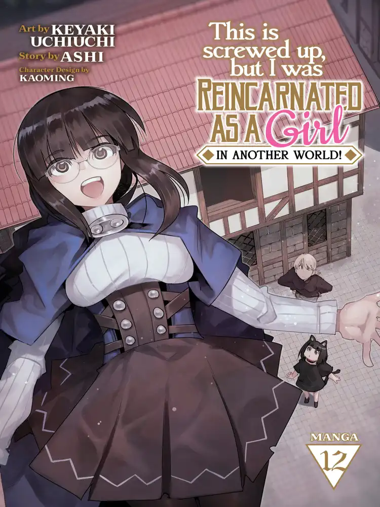 This Is Screwed Up, But I Was Reincarnated as a Girl in Another World! Volume 12