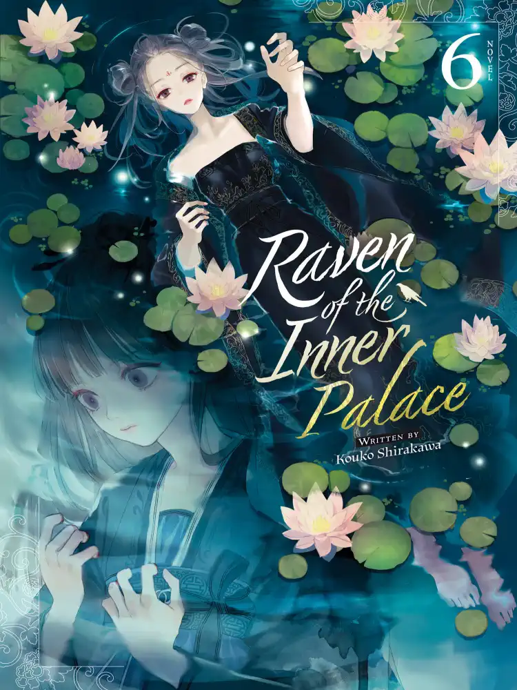Raven of the Inner Palace (Light Novel) Volume 06