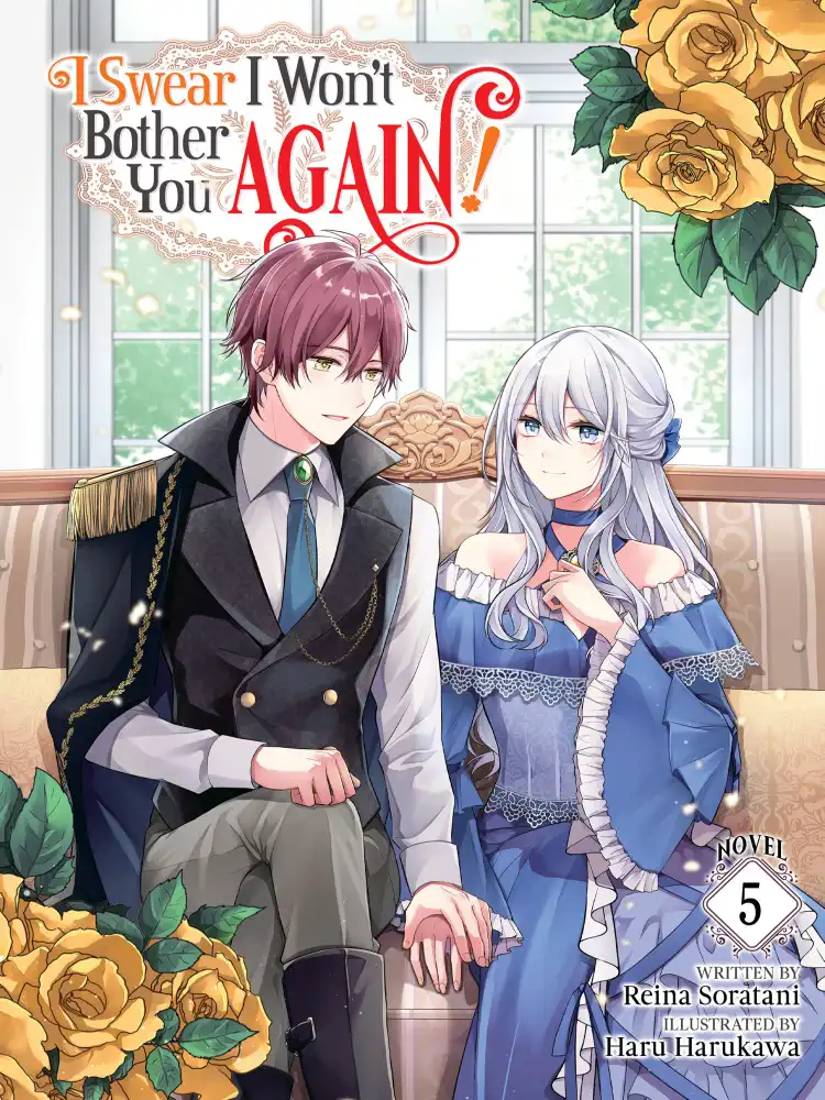 I Swear I Won't Bother You Again! (Light Novel) Volume 05