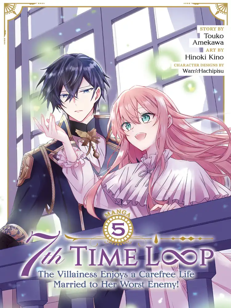 7th Time Loop: The Villainess Enjoys a Carefree Life Married to Her Worst Enemy! Volume 05