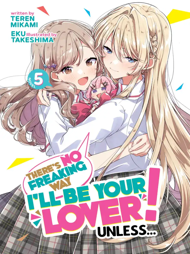 There's No Freaking Way I'll Be Your Lover! Unless... (Light Novel) Volume 05