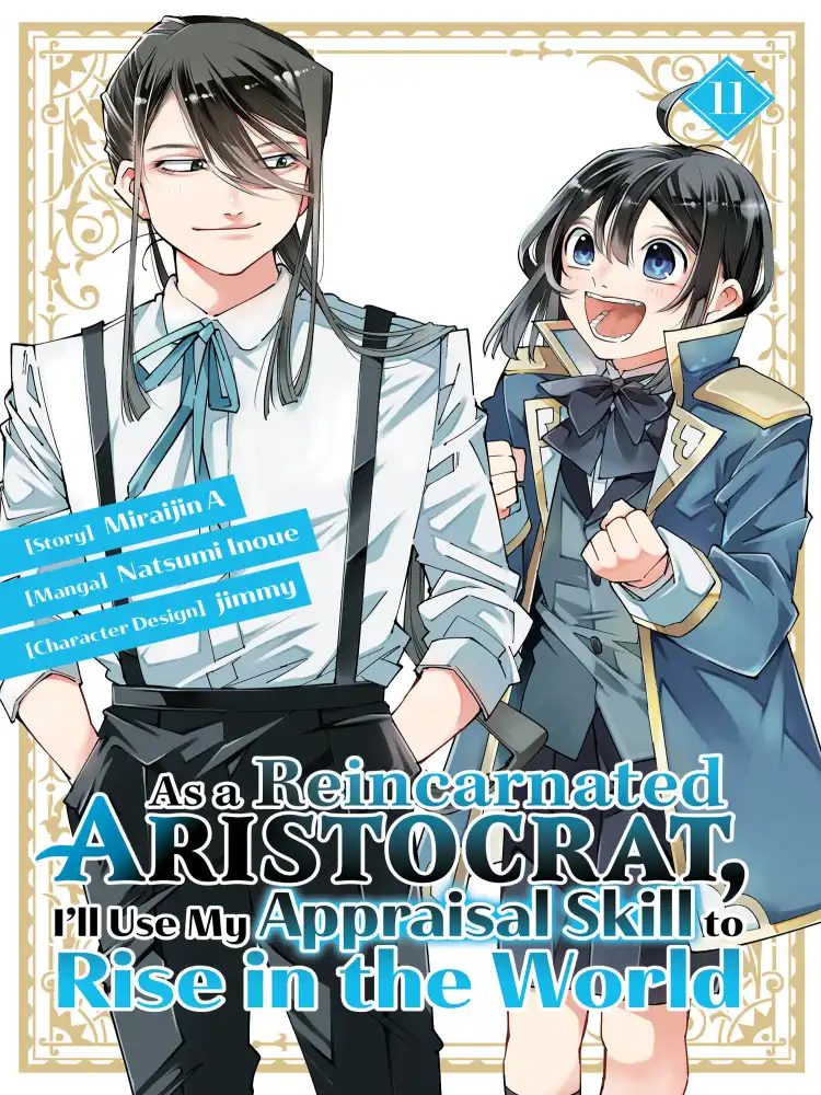 As a Reincarnated Aristocrat, I'll Use My Appraisal Skill to Rise in the World Volume 11