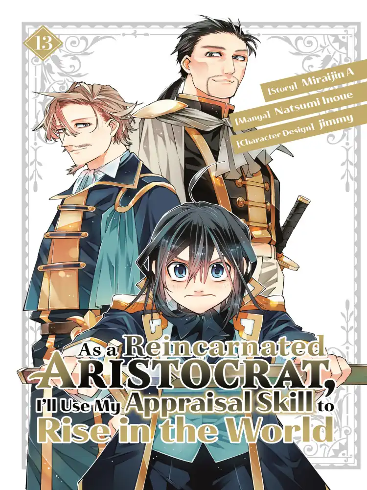 As a Reincarnated Aristocrat, I'll Use My Appraisal Skill to Rise in the World Volume 13