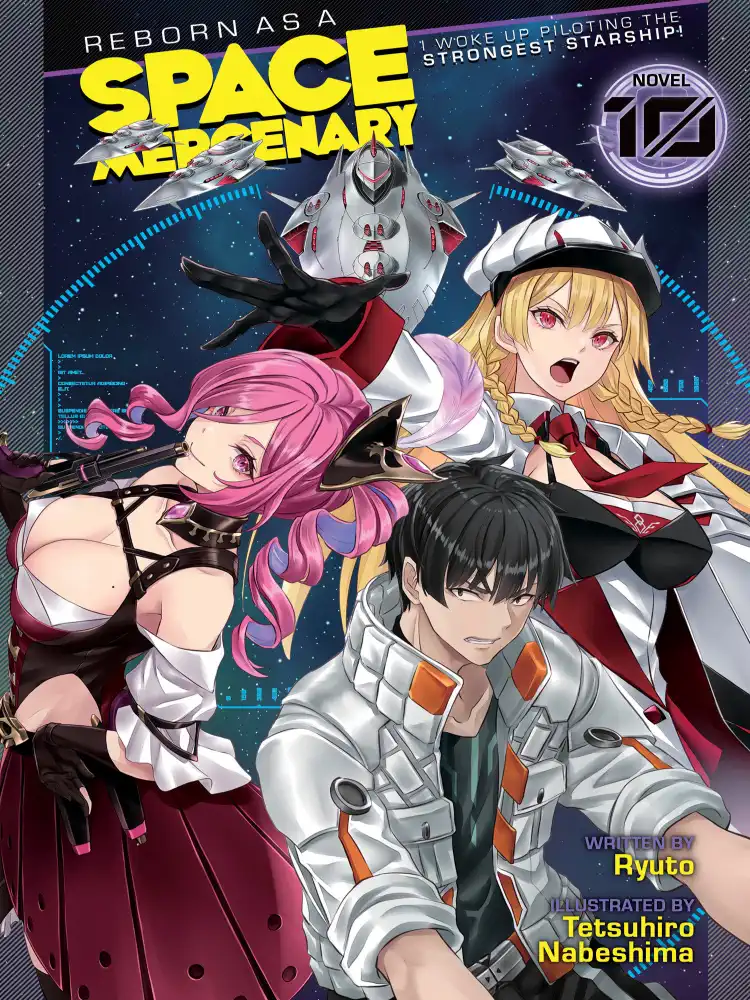 Reborn as a Space Mercenary: I Woke Up Piloting the Strongest Starship! (Light Novel) Volume 10