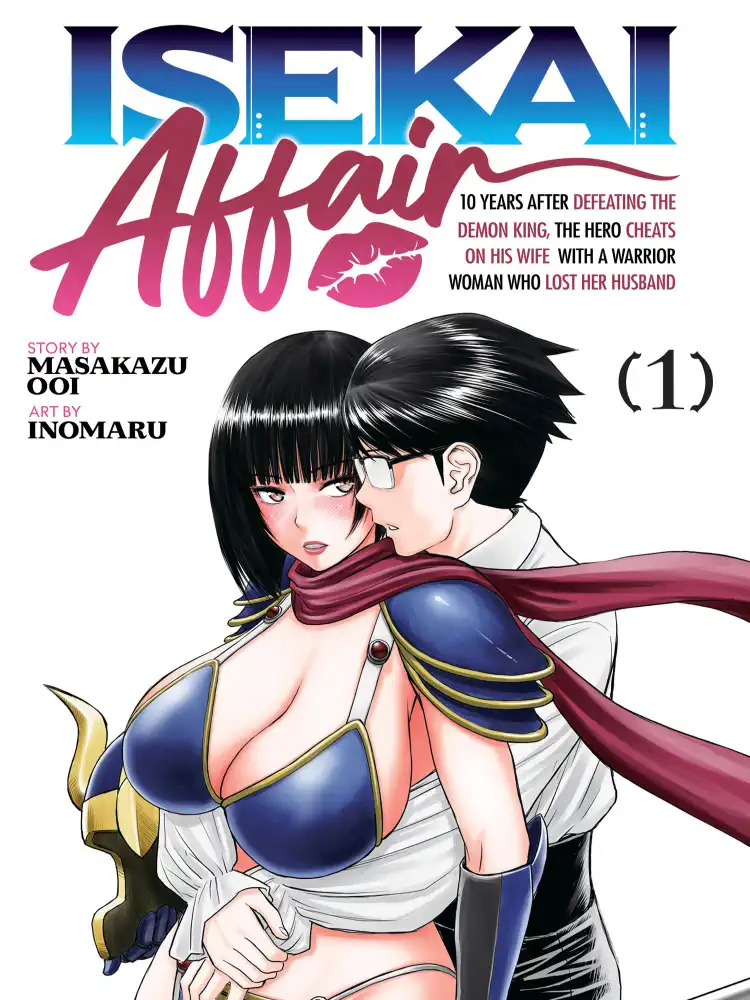 9798891605961 Isekai Affair: 10 Years After Defeating the Demon King, the Hero Cheats on His Wife with a Warrior Woman Who Lost Her Husband Volume 01