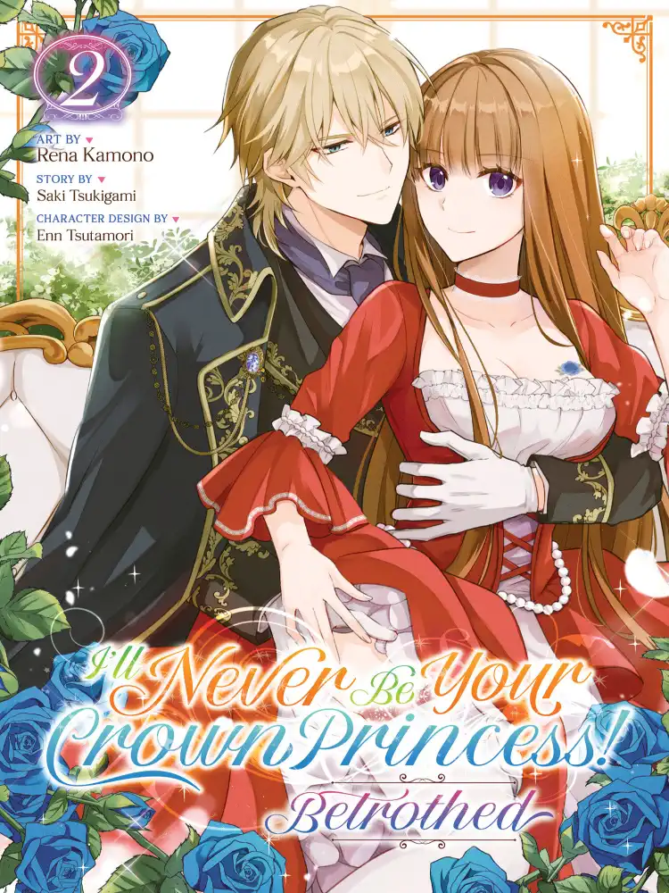 I'll Never Be Your Crown Princess!: Betrothed Volume 02