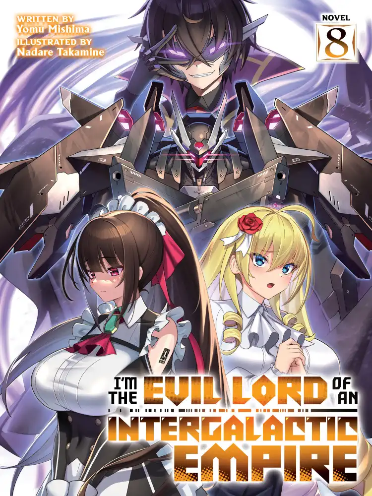 I'm the Evil Lord of an Intergalactic Empire! (Light Novel) Volume 08