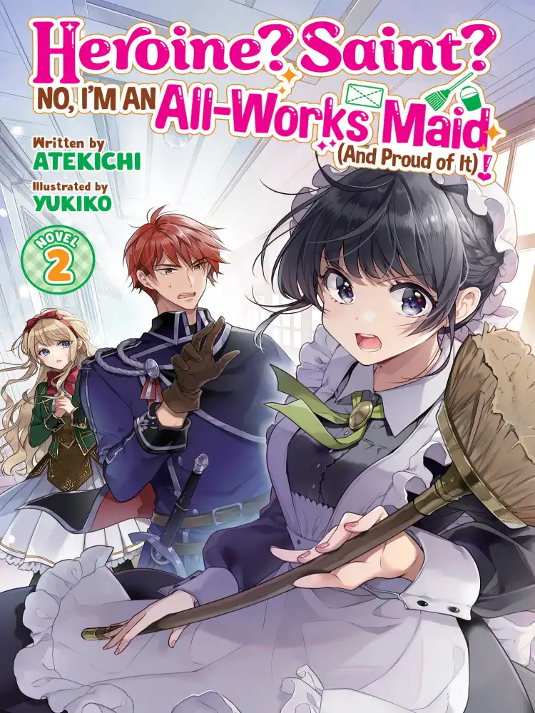 Heroine? Saint? No, I'm an All-Works Maid (And Proud of It)! (Light Novel) Volume 02