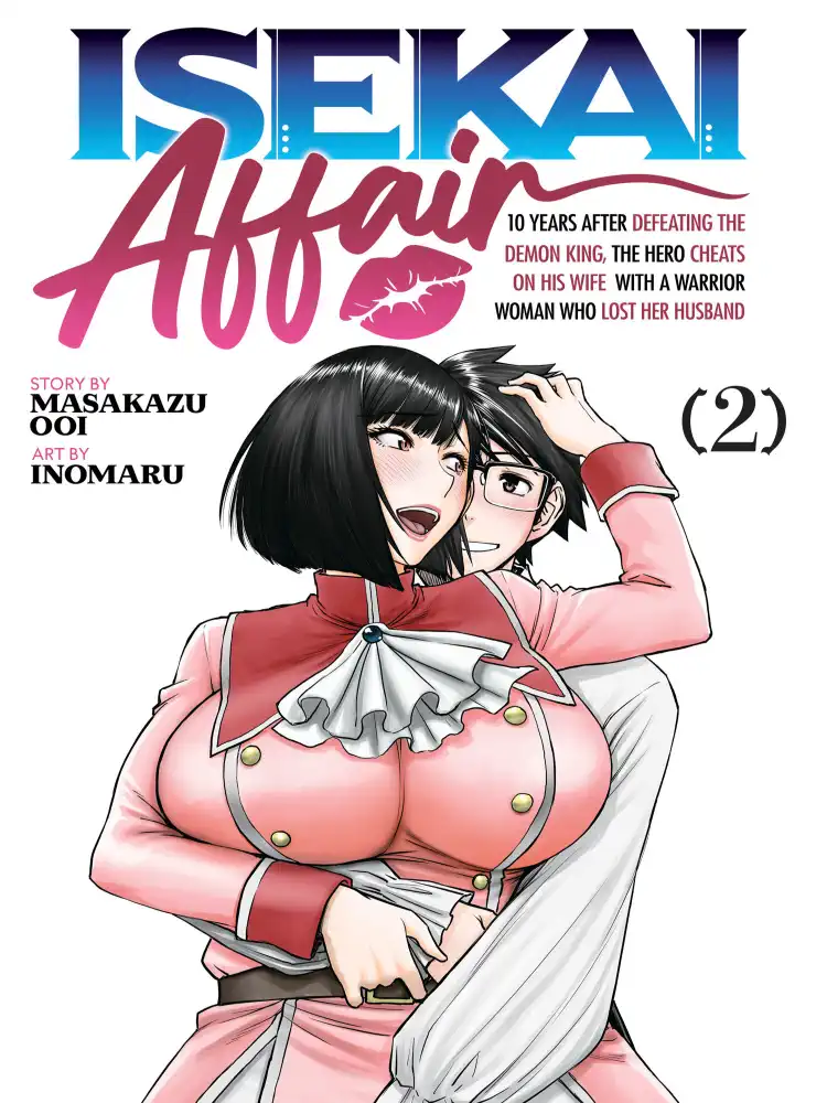9798891609419 Isekai Affair: 10 Years After Defeating the Demon King, the Hero Cheats on His Wife with a Warrior Woman Who Lost Her Husband Volume 02