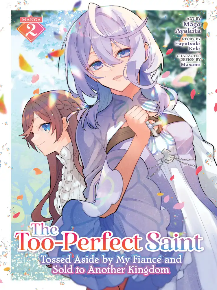 The Too-Perfect Saint: Tossed Aside by My Fiance and Sold to Another Kingdom Volume 02