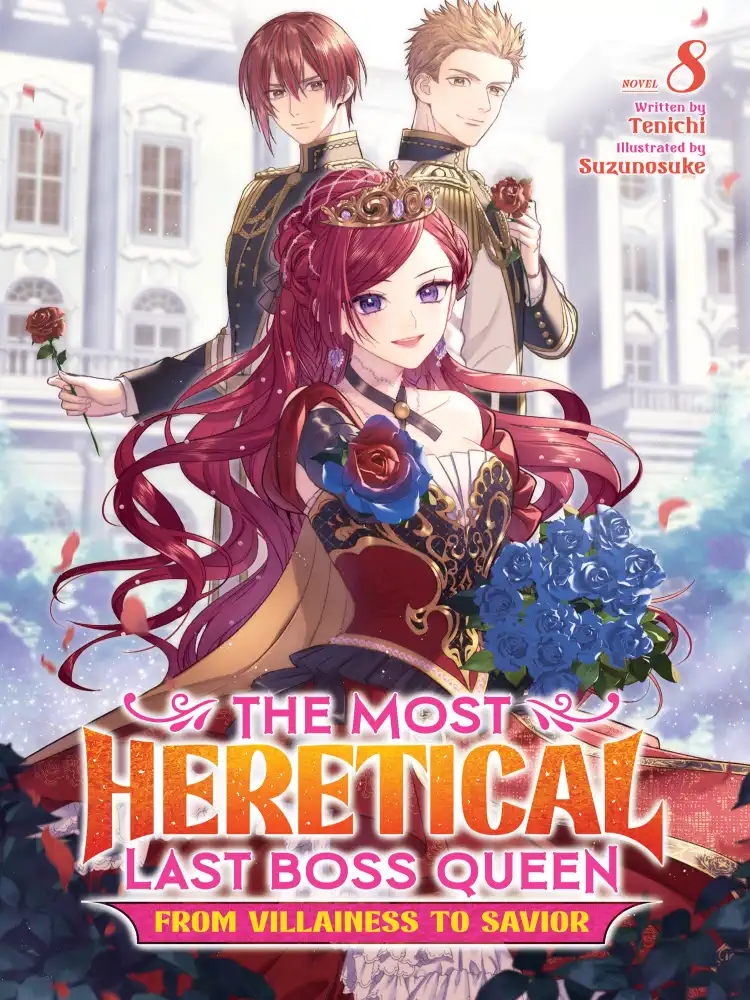 The Most Heretical Last Boss Queen: From Villainess to Savior (Light Novel) Volume 08