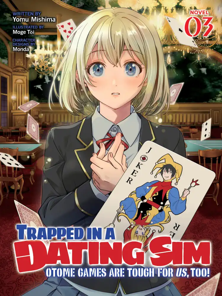 Trapped in a Dating Sim: Otome Games Are Tough For Us, Too! (Light Novel) Volume 03