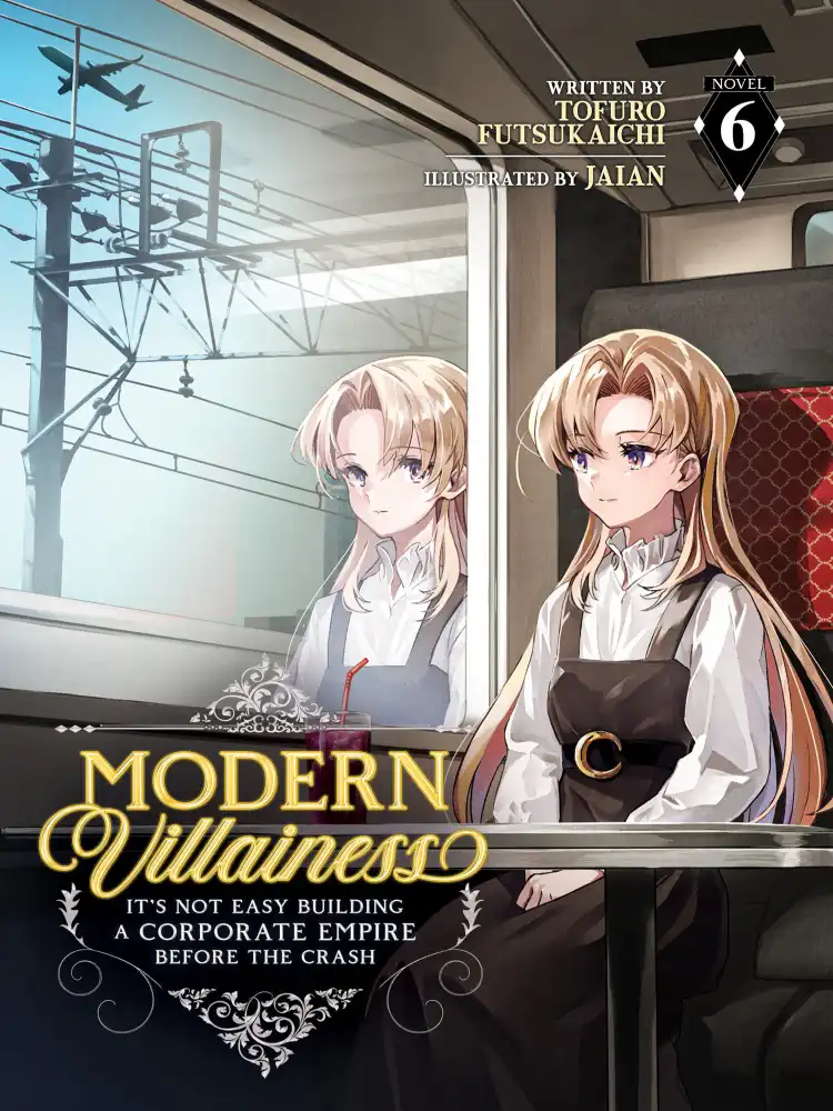 Modern Villainess: It's Not Easy Building a Corporate Empire Before the Crash (Light Novel) Volume 06